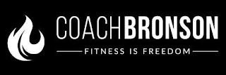 COACH BRONSON FITNESS IS FREEDOM logo