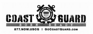 COAST GUARD BORN READY 877.NOW.USCG GOCOASTGUARD.COM UNITED STATES COAST GUARD 1790 logo