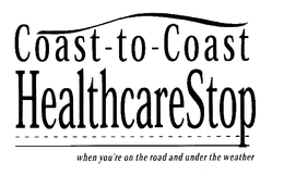 COAST-TO-COAST HEALTHCARESTOP WHEN YOU'RE ON THE ROAD AND UNDER THE WEATHER logo