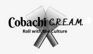 COBACHI C.R.E.A.M. ROLL WITH THE CULTURE logo