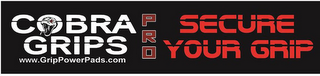 COBRA GRIPS WWW.GRIPPOWERPADS.COM PRO SECURE YOUR GRIP logo