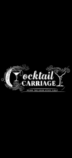 COCKTAIL CARRIAGE DRINK THE GOOD STUFF FIRST