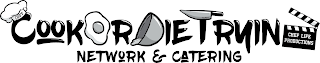 CODT COOK OR DIE TRYIN NETWORK & CATERING CHEF LIFE PRODUCTIONS logo