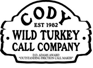 CODY WILD TURKEY CALL COMPANY EST 1982 DD ADAMS AWARD "OUTSTANDING FRICTION CALL MAKER" logo
