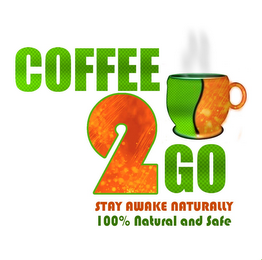 COFFEE 2 GO STAY AWAKE NATURALLY 100% NATURAL AND SAFE logo