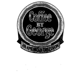 COFFEE BY GEORGE AN AMERICAN OBSESSION logo