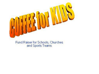 COFFEE FOR KIDS FUNDRAISER FOR SCHOOLS, CHURCHES AND SPORTS TEAMS logo