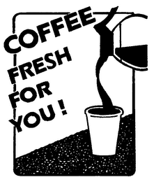 COFFEE FRESH FOR YOU! logo