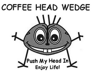 COFFEE HEAD WEDGE PUSH MY HEAD IN ENJOY LIFE logo