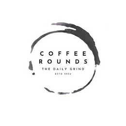 COFFEE ROUNDS THE DAILY GRIND ESTD 2024 logo
