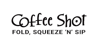 COFFEE SHOT FOLD, SQUEEZE 'N' SIP logo