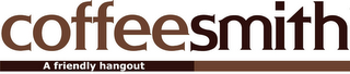 COFFEESMITH A FRIENDLY HANGOUT logo