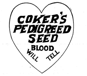COKER'S PEDIGREED SEED BLOOD WILL TELL logo