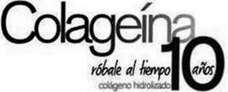 COLAGEÍNA RÓBALE AL TIEMPO 10 AÑOS COLÁGENO HIDROLIZADO logo