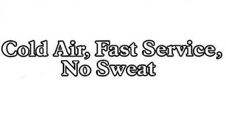 COLD AIR, FAST SERVICE, NO SWEAT logo