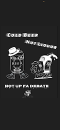 COLD BEER HOT LIQUOR NOT UP FA DEBATE XO BEER logo