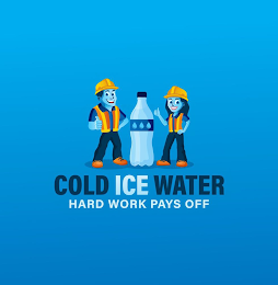 COLD ICE WATER HARD WORK PAYS OFF logo
