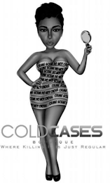 COLDCASES BOUTIQUE WHERE KILLING IT IS JUST REGULAR CRIME SCENE DO NOT CROSS logo