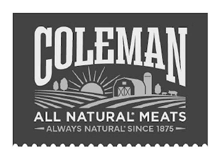 COLEMAN ALL NATURAL* MEATS ALWAYS NATURAL* SINCE 1875 logo