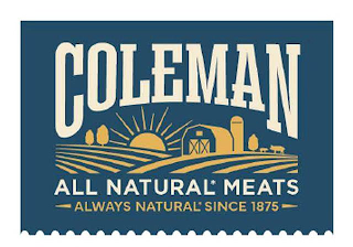 COLEMAN ALL NATURAL* MEATS ALWAYS NATURAL* SINCE 1875 logo