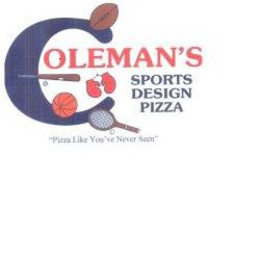 COLEMAN'S SPORTS DESIGN PIZZA "PIZZA LIKE YOU'VE NEVER SEEN" logo