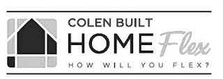 COLEN BUILT HOMEFLEX HOW DO YOU FLEX? logo