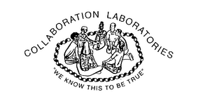 COLLABORATION LABORATORIES "WE KNOW THIS TO BE TRUE" logo