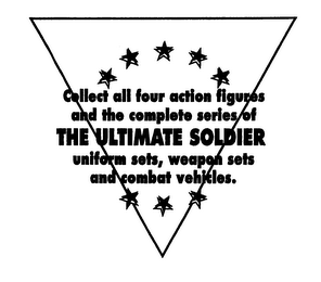 COLLECT ALL FOUR ACTION FIGURES AND THE COMPLETE SERIES OF THE ULTIMATE SOLDIER UNIFORM SETS, WEAPON SETS AND COMBAT VEHICLES. logo