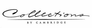 COLLECTIONS BY CAMBRIDGE