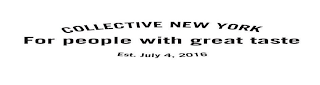 COLLECTIVE NEW YORK FOR PEOPLE WITH GREAT TASTE EST. JULY 4, 2016 logo
