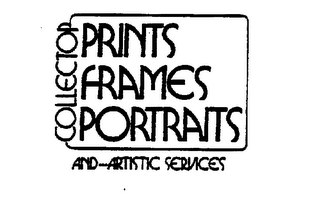 COLLECTOR PRINTS FRAMES PORTRAITS AND...ARTISTIC SERVICES logo
