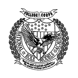COLLEGE CORPS NATIONAL ROLE MODELS ACADEMY "CATCH THE SPIRIT OF ACADEMIC EXCELLENCE... THE GREATEST CHALLENGE YOU'LL EVER LOVE!" logo