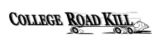 COLLEGE ROAD KILL logo
