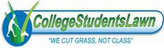 COLLEGESTUDENTSLAWN "WE CUT GRASS, NOT CLASS" logo