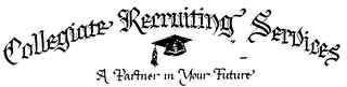 COLLEGIATE RECRUITING SERVICES A PARTNER IN YOUR FUTURE logo