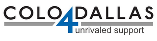 COLO 4 DALLAS UNRIVALED SUPPORT logo