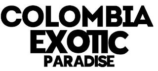 COLOMBIA EXOTIC PARADISE
