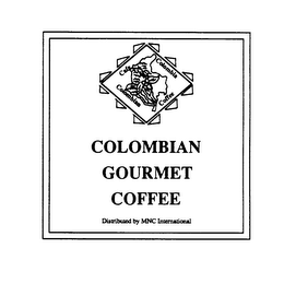 COLOMBIAN GOURMET COFFEE DISTRIBUTED BY MNC INTERNATIONAL CAFE COLUMBIAN COLUMIABN COFFEE logo