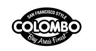 COLOMBO SAN FRANCISCO STYLE "BAY AREA'SFINEST" logo