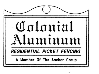COLONIAL ALUMINUM RESIDENTIAL PICKET FENCING A MEMBER OF THE ANCHOR GROUP logo