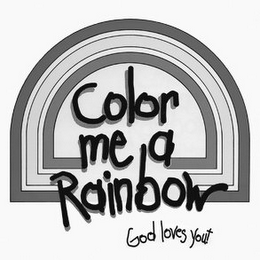 COLOR ME A RAINBOW GOD LOVES YOU! logo
