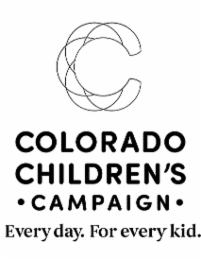 COLORADO CHILDREN'S CAMPAIGN EVERY DAY. FOR EVERY KID.
