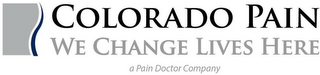 COLORADO PAIN WE CHANGE LIVES HERE A PAIN DOCTOR COMPANY logo