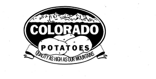 COLORADO POTATOES QUALITY AS HIGH AS OUR MOUNTAINS