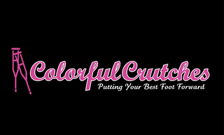 COLORFUL CRUTCHES PUTTING YOUR BEST FOOT FORWARD logo