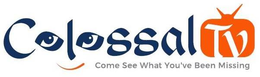 COLOSSAL TV COME SEE WHAT YOU'VE BEEN MISSING logo