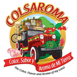 COLSAROMA COLOR, SABOR Y AROMA DE MI TIERRA THE COLOR, FLAVOR AND AROMA OF MY LAND logo