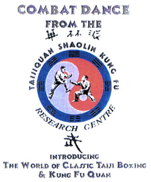 COMBAT DANCE FROM THE TAIJIQUAN SHAOLIN KUNG FU RESEARCH CENTRE INTRODUCING THE WORLD OF CLASSIC TAIJI BOXING & KUNG FU QUAN logo