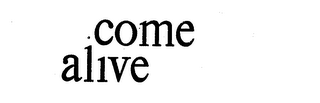 COME ALIVE logo
