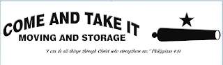 COME AND TAKE IT MOVING AND STORAGE "I CAN DO ALL THINGS THROUGH CHRIST WHO STRENGTHENS ME." PHILIPPIANS 4:13 logo